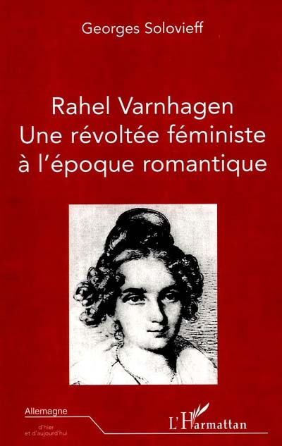 Rahel Varnhagen : une révoltée féministe à l'époque romantique