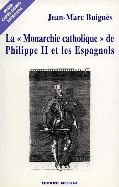 La "monarchie catholique" de Philippe II et les Espagnols