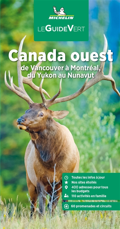 Canada Ouest : de Vancouver à Montréal , du Yukon au Nunavut