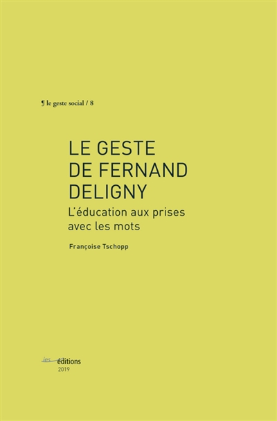 Le geste de Fernand Deligny : l'éducation aux prises avec les mots