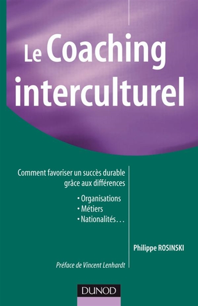 Le coaching interculturel : comment favoriser un succès durable grâce aux différences : organisations, métiers, nationalités