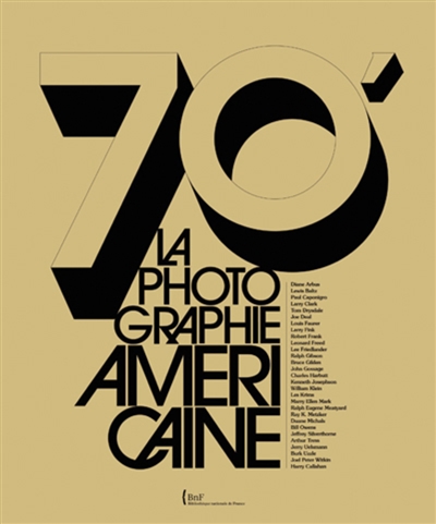 70's : la photographie américaine : exposition, Bibliothèque nationale de France, site Richelieu, 29 octobre 2008-25 janvier 2009