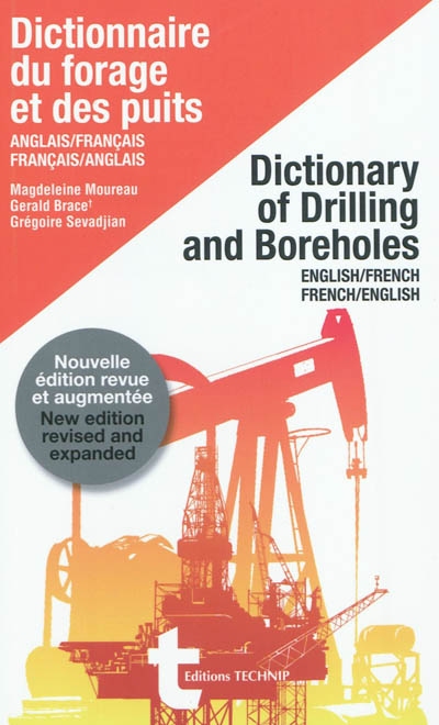 Dictionnaire du forage et des puits = Dictionnary of drilling and boreholes : anglais-français, français-anglais