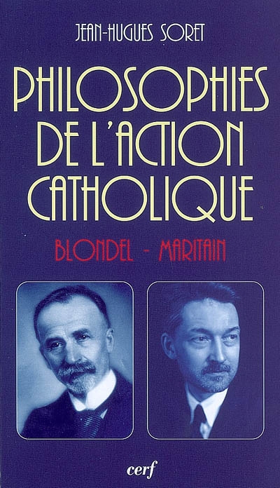 Philosophies de l'Action catholique : Blondel-Maritain