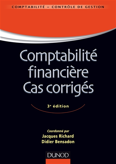Comptabilité financière, cas corrigés : normes IFRS versus normes françaises