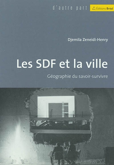 Les SDF et la ville : géographie du savoir survivre