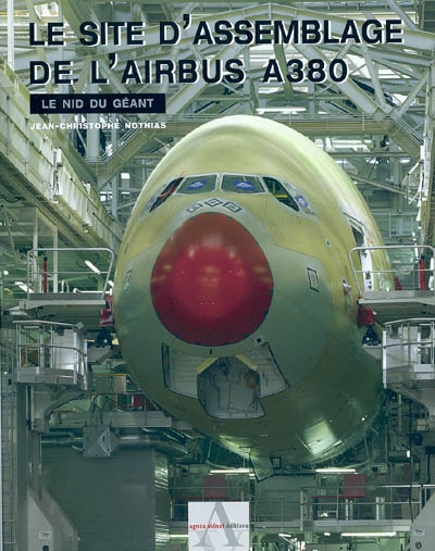 Le site d'assemblage de l'Airbus "A380" : le nid du géant