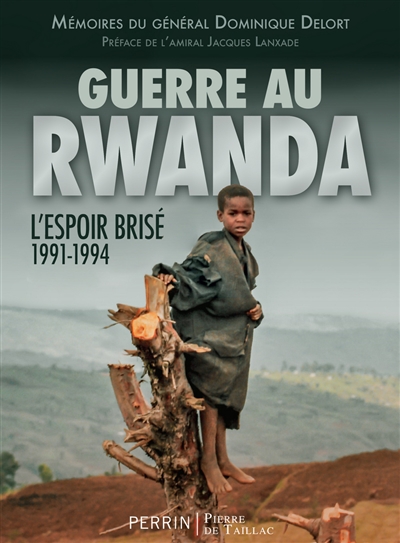 Guerre au Rwanda : l'espoir brisé : 1991-1994