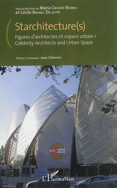 Starchitecture(s) : figures d'architectes et espace urbain