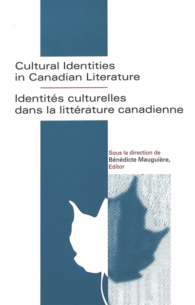 Identités culturelles dans la littérature canadienne = Cultural Identities in Canadian Literature