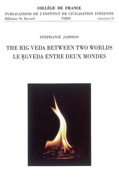 The Rig Veda between two worlds = Le R̥gveda entre deux mondes : quatre conférences au Collège de France en mai 2004