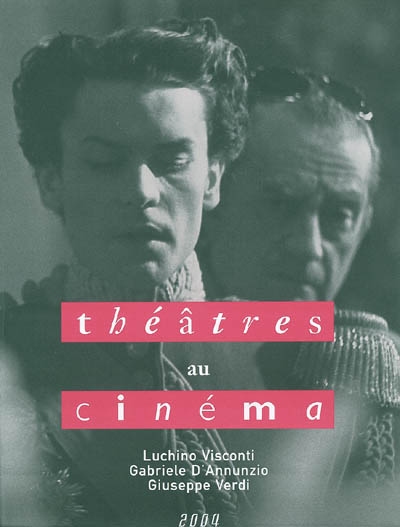 Théâtres au cinéma. Tome 15 , Luchino Visconti, Gabriel D'Annunzio, Giuseppe Verdi