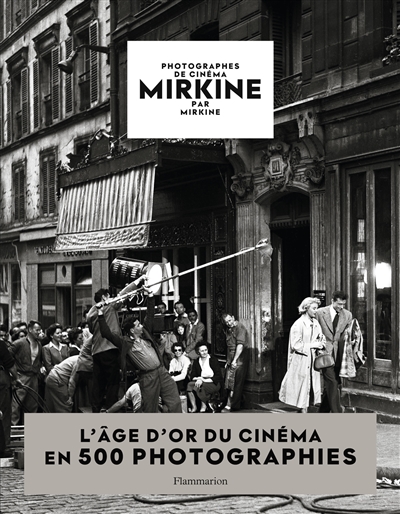 Photographes de cinéma : Mirkine par Mirkine : [exposition Musée Masséna, Nice, du 18 décembre 2021 au 15 mai 2022]