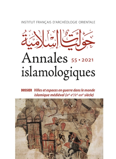 Villes et espaces en guerre dans le monde islamique médiéval (IVe-Xe/Xe-XVIe siècle)