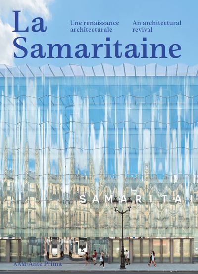 La Samaritaine : une renaissance architecturale : = an architectural revival