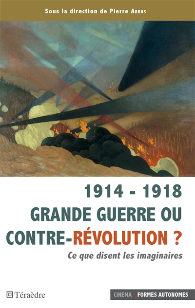 1914-1918, Grande guerre ou contre-révolution ? : ce que disent les imaginaires