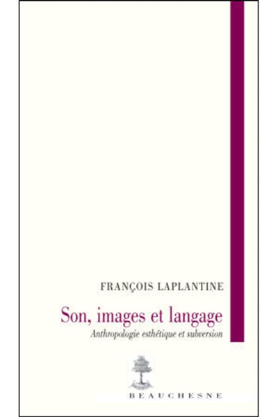 Sons, images, langage : anthropologie esthétique et subversion