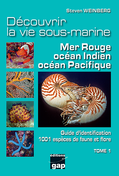 Découvrir la vie sous-marine : mer Rouge, océan Indien, océan Pacifique. 1 , Guide d'identification de 1.001 espèces de faune et flore