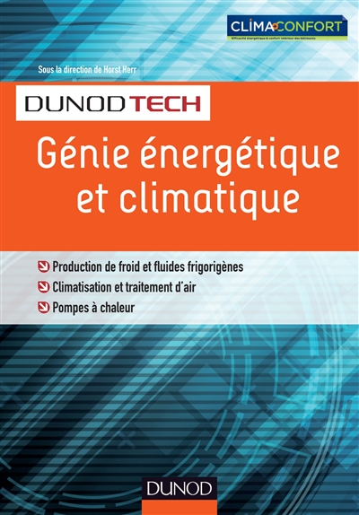Génie énergétique et climatique : production de froid et de fluides frigorigènes, climatisation et traitement d'air, pompes à chaleur