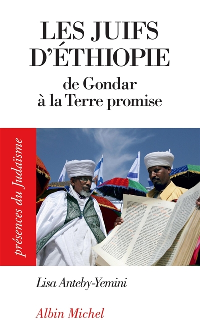 Les Juifs d'Éthiopie : de Gondar à la Terre promise