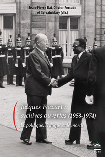 Jacques Foccart : archives ouvertes ((1958-1974) : La politique, l'Afrique et le monde