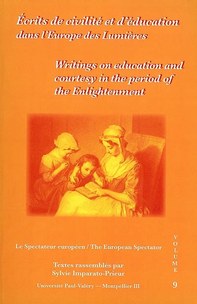 Ecrits de civilité et d'éducation dans l'Europe des Lumières = = Writings on education and courtesy in Europe in the period of the Enlightenmment