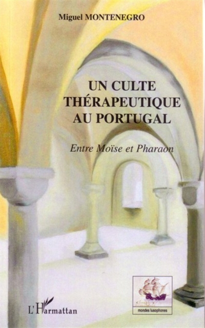 Un culte thérapeutique au Portugal : entre Moïse et Pharaon