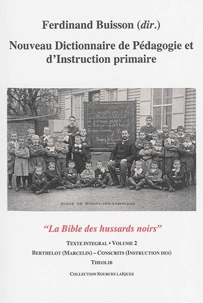 Nouveau dictionnaire de pédagogie et d'instruction primaire. Volume 2 , Berthelot (Marcelin)-conscrits (instruction des)
