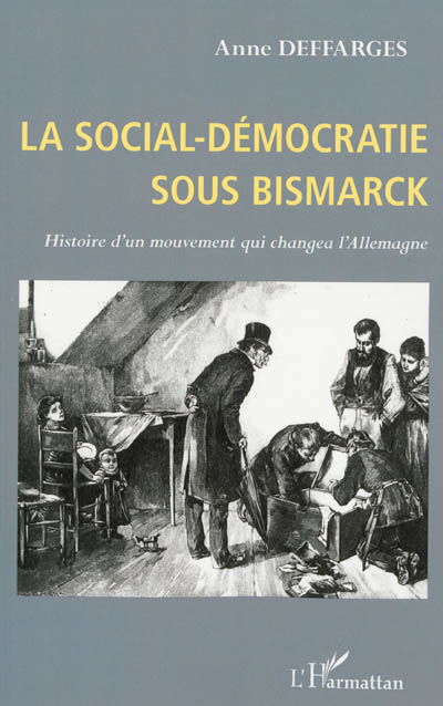 La social-démocratie sous Bismarck : histoire d'un mouvement qui changea l'Allemagne