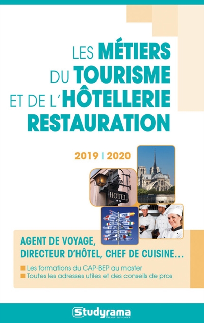 Les métiers du tourisme et de l'hôtellerie-restauration 2019-2020 : agent de voyage, directeur d'hôtel, chef de cuisine...