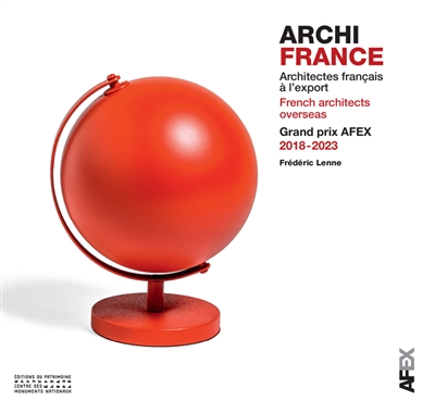 Archi France : architectes français à l'export : = French architects overseas : Grand AFEX 2018-2023