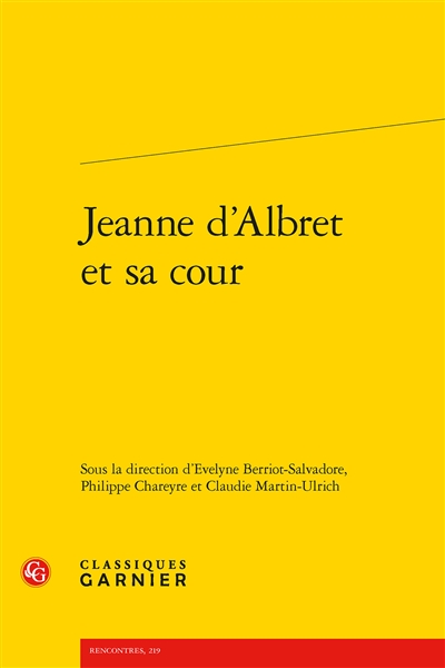Jeanne d'Albret et sa cour : [actes du colloque international de Pau, 17-19 mai 2001]