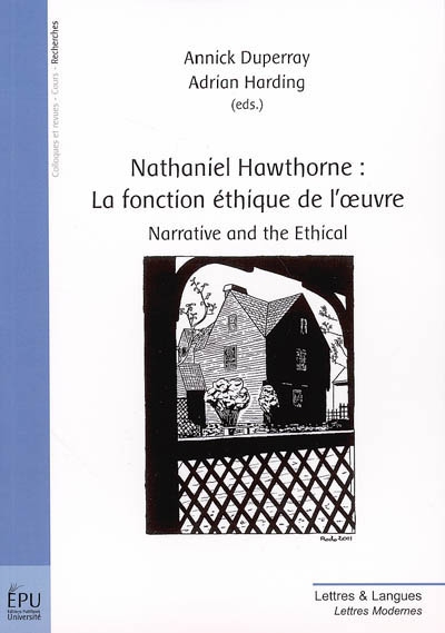 Nathaniel Hawthorne : la fonction éthique de l'oeuvre = = narrative and the ethical