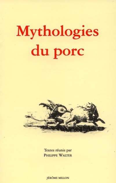 Mythologie du porc : actes du colloque de Saint-Antoine l'Abbaye, 4-5 avril 1998