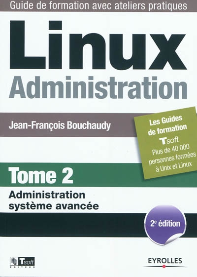 Linux administration. Tome 2 , Administration système avancée
