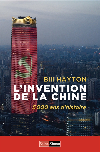 L'invention de la Chine : 5000 ans d'histoire