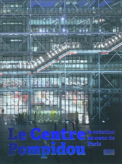 Le Centre Pompidou : la création au coeur de Paris
