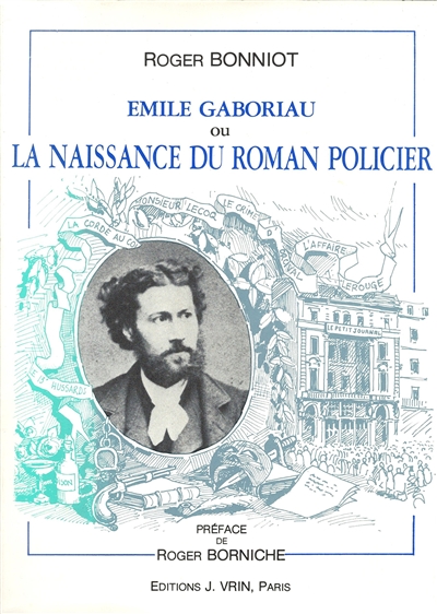 Émile Gaboriau   ou la Naissance du roman policier