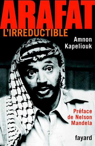 Arafat, l'irréductible