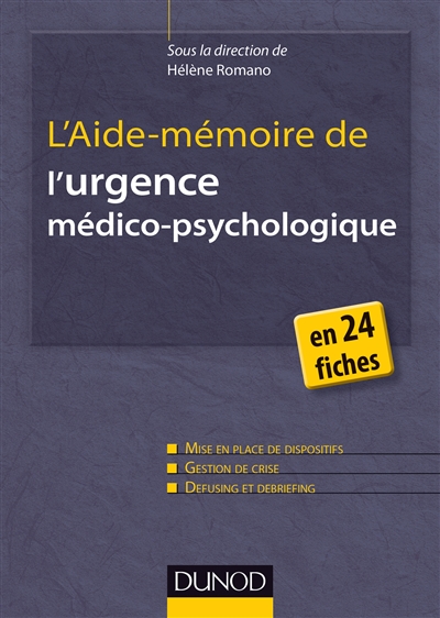 L'aide-mémoire de l'urgence médico-psychologique : en 24 fiches