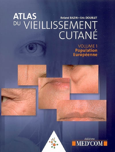 Atlas du vieillissement cutané. Volume 1 , Population européenne