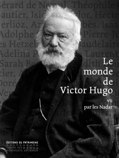 Le monde de Victor Hugo : vu par Nadar