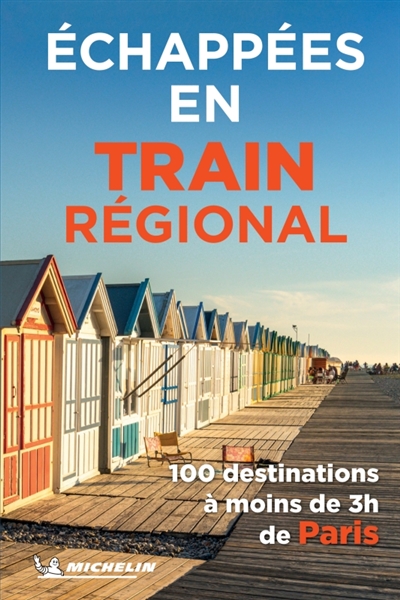 Echappées en train régional : 100 destinations à moins de 3 h de Paris
