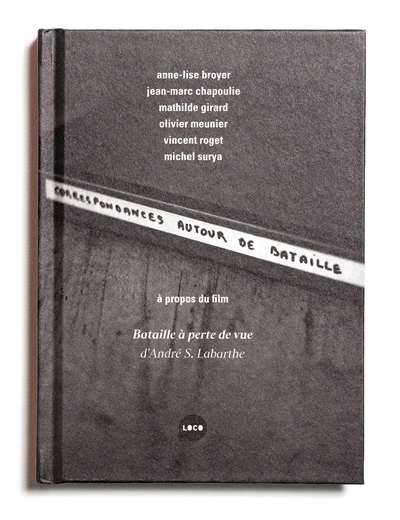 Correspondances autour de Georges Bataille : à propos du film "Bataille à perte de vue" d'André S. Labarthe