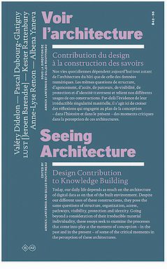 Voir l'architecture : contribution du design à la construction des savoirs... : [actes de la journée d'études Savoirs en architecture et design graphique, quelle(s) relation(s) ?, Valence, 12 mars 2012]