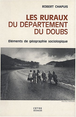 Les ruraux du départememt du Doubs : éléments de géographie sociologique