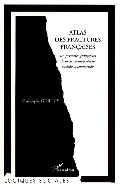 Atlas des fractures françaises : les fractures françaises dans la recomposition sociale et territoriale