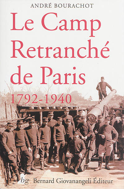 Le camp retranché de Paris, 1792-1940