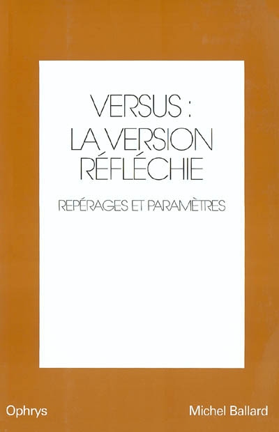 Versus : la version réfléchie, anglais-français 1 , Repérages et paramètres