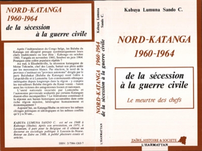 Nord-Katanga 1960-64 : de la sécession à la guerre civile : le meurtre des chefs